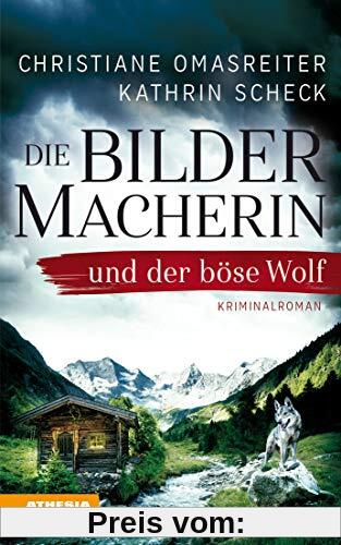 Die Bildermacherin und der böse Wolf: Kriminalroman aus den Alpen (Die Bildermacherin / Kriminalroman aus den Alpen)